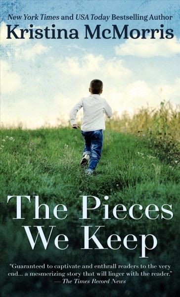 The pieces we keep / Kristina McMorris.