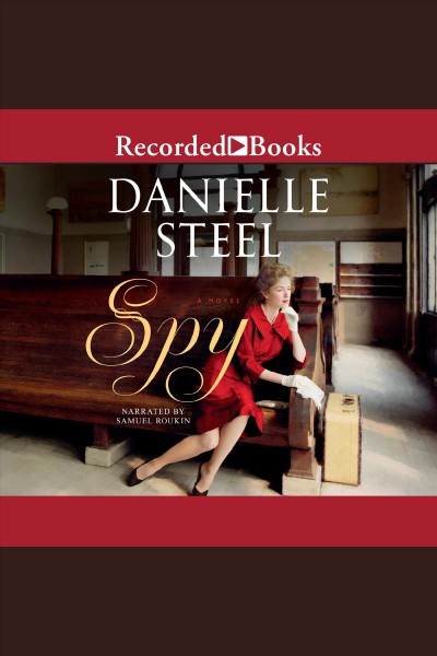 Spy [electronic resource] / Danielle Steel.