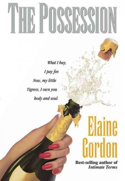 The possession / Elaine Gordon.