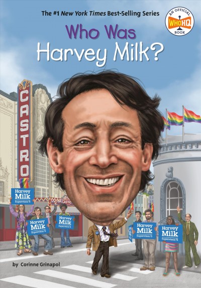 Who was Harvey Milk? / by Corinne Grinapol ; illustrated by Greg Copeland.