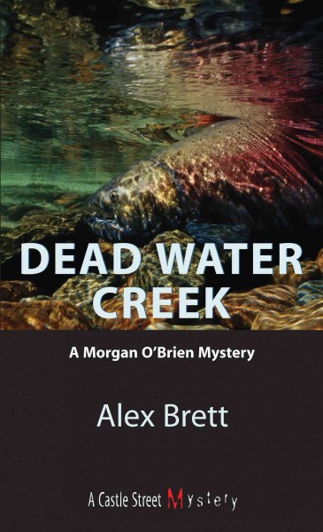 Dead Water Creek [electronic resource] / Alex Brett.