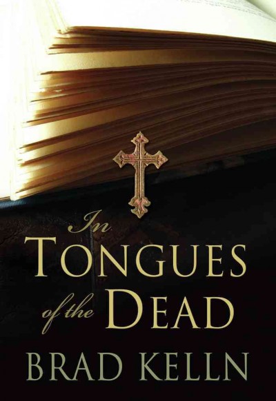 In tongues of the dead [electronic resource] / Brad Kelln.