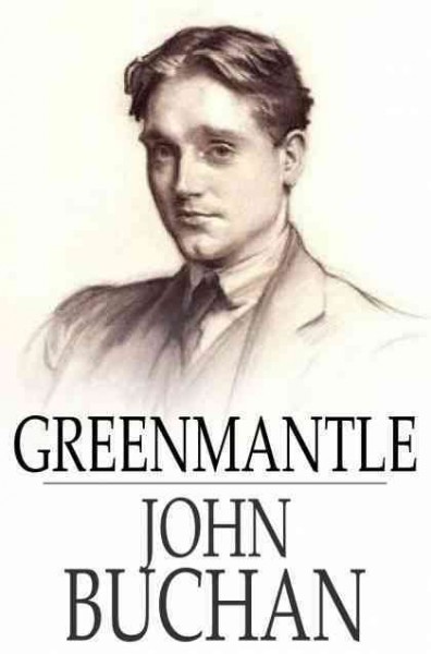 Greenmantle [electronic resource] / John Buchan.