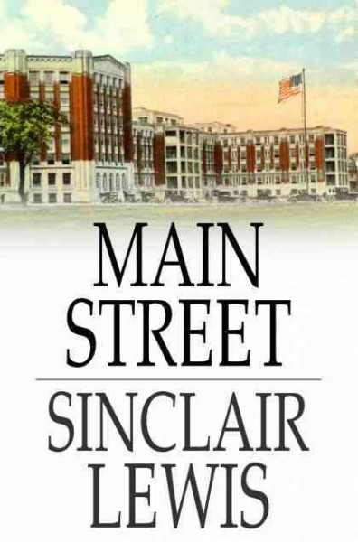 Main street [electronic resource] : the story of Carol Kennicott / by Sinclair Lewis.