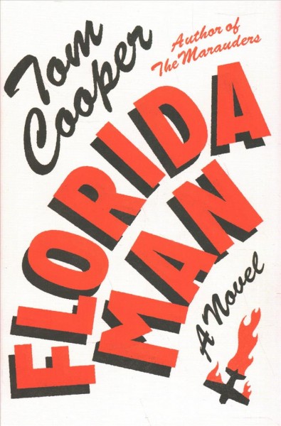 Florida man : a novel / Tom Cooper.