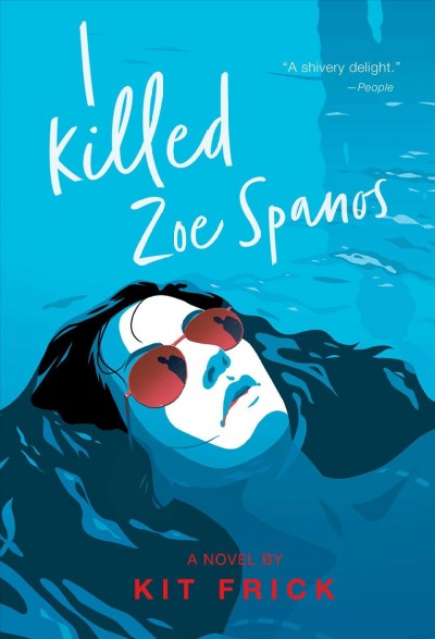 I killed Zoe Spanos / Kit Frick.