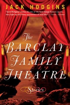The Barclay family theatre [electronic resource] / Jack Hodgins.