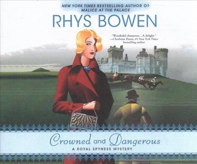 Crowned and dangerous / Rhys Bowen.