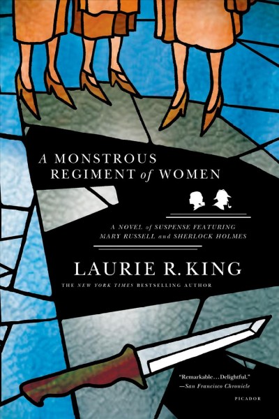 A monstrous regiment of women : a Mary Russell novel / Laurie R. King.