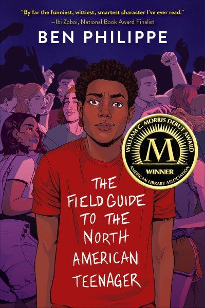 The field guide to the North American teenager / Ben Philippe.