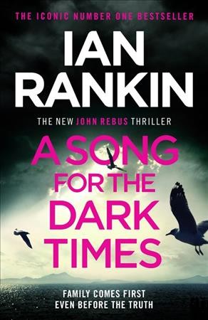 A song for the dark times / Ian Rankin.