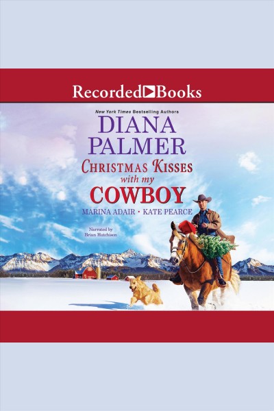 Christmas kisses with my cowboy [electronic resource]. Diana Palmer.