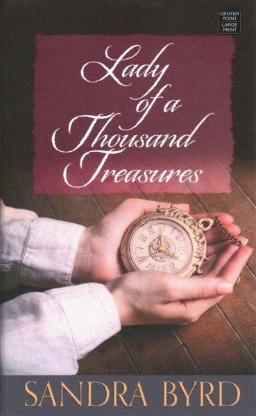 Lady of a thousand treasures / Sandra Byrd.