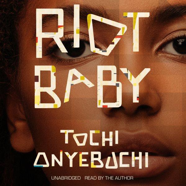 Riot baby / Tochi Onyebuchi.