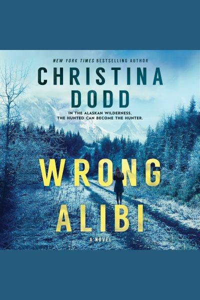 Wrong alibi / Christina Dodd.