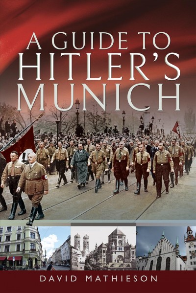 A guide to Hitler's Munich / David Mathieson.