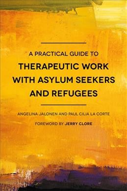 Practical Guide to Therapeutic Work with Asylum-Seekers and Refugees.