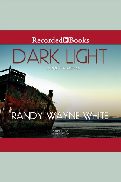 Dark light [electronic resource] : Doc ford series, book 13. Randy Wayne White.