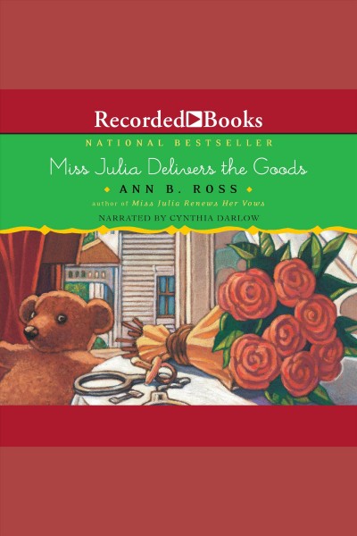 Miss julia delivers the goods [electronic resource] : Miss julia series, book 10. Ann B Ross.