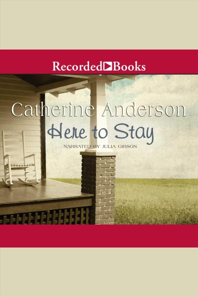 Here to stay [electronic resource] : Kendrick/coulter series, book 11. Catherine Anderson.