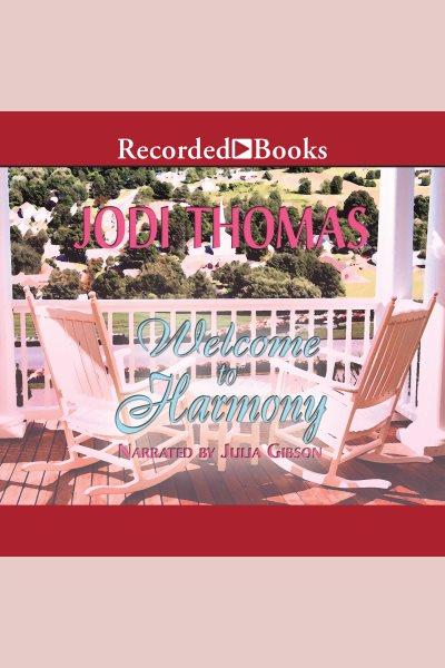 Welcome to harmony [electronic resource] : Harmony series, book 1. Jodi Thomas.
