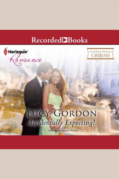 Accidentally expecting! [electronic resource] : Rinucci brothers series, book 7. Lucy Gordon.
