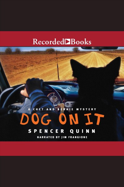 Dog on it [electronic resource] : Chet and bernie mystery series, book 1. Spencer Quinn.