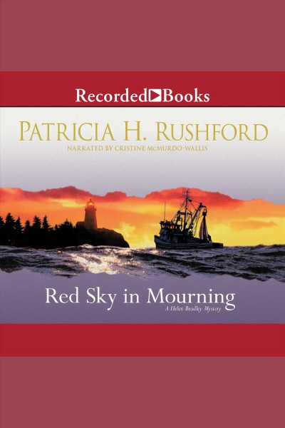Red sky in mourning [electronic resource] : Helen bradley mystery series, book 1. Patricia H Rushford.