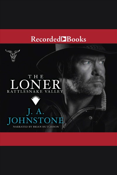 Rattlesnake valley [electronic resource] : Loner series, book 5. J.A Johnstone.