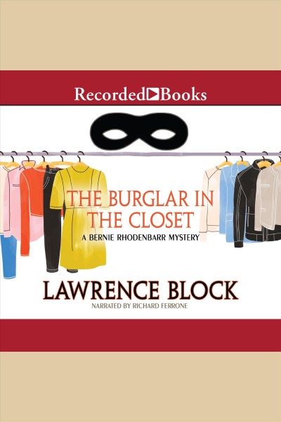 The burglar in the closet [electronic resource] : Bernie rhodenbarr series, book 2. Lawrence Block.