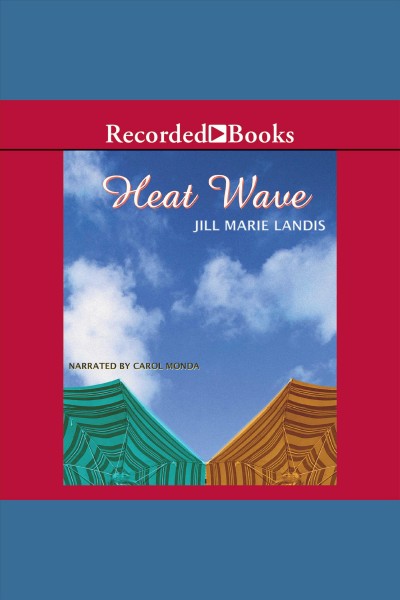 Heat wave [electronic resource] : Twilight cove series, book 2. Landis Jill Marie.