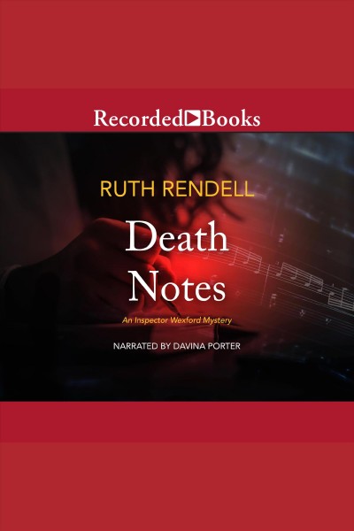 Death notes [electronic resource] : Chief inspector wexford series, book 11. Ruth Rendell.
