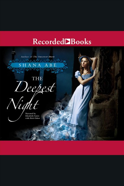 The deepest night [electronic resource] : Sweetest dark series, book 2. Abe Shana.