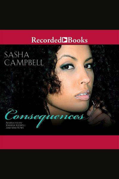 Consequences [electronic resource]. Campbell Sasha.