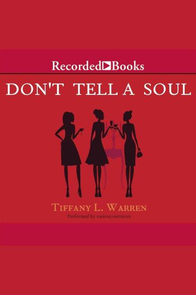 Don't tell a soul [electronic resource]. Warren Tiffany L.