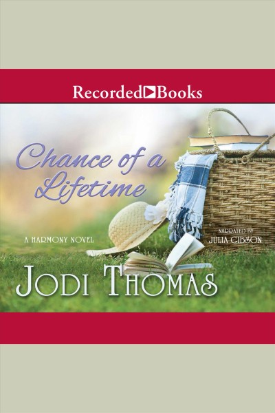 Chance of a lifetime [electronic resource] : Harmony series, book 5. Jodi Thomas.