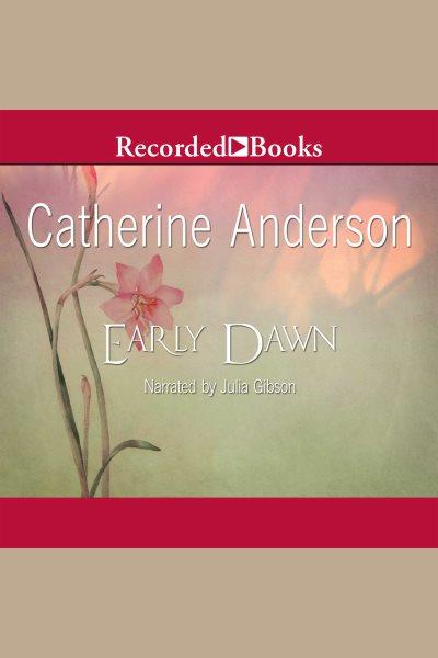 Early dawn [electronic resource] : Kendrick/coulter series, book 10. Catherine Anderson.