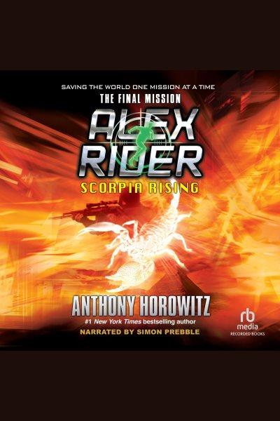 Scorpia rising [electronic resource] : Alex rider series, book 9. Anthony Horowitz.