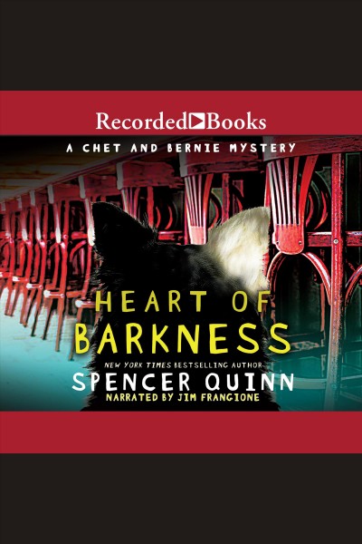 Heart of barkness [electronic resource] : Chet and bernie mysteries series, book 9. Spencer Quinn.