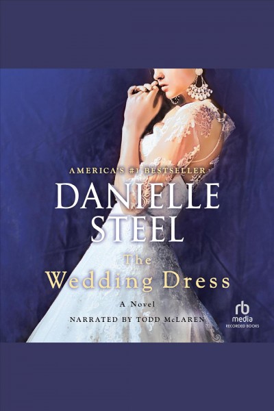 The wedding dress [electronic resource]. Danielle Steel.