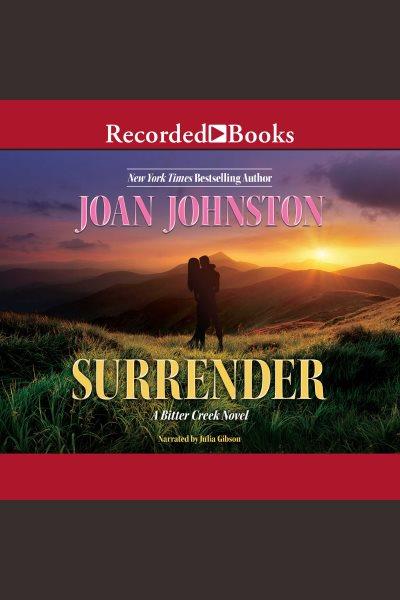 Surrender [electronic resource] : Bitter creek series, book 11. Joan Johnston.