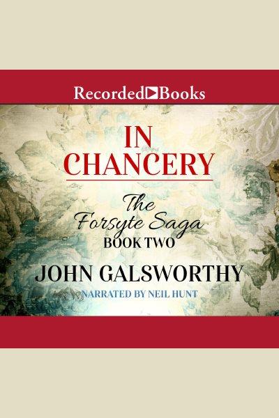 In chancery [electronic resource] : Forsyte chronicles, book 2. John Galsworthy.