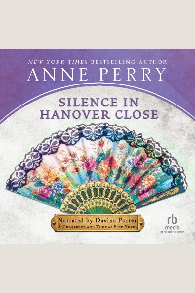 Silence in hanover close [electronic resource] : Thomas pitt series, book 9. Anne Perry.