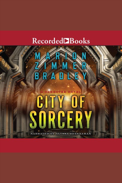 City of sorcery [electronic resource] : Darkover series, book 14. Marion Zimmer Bradley.