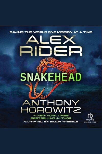 Snakehead [electronic resource] : Alex rider series, book 7. Anthony Horowitz.