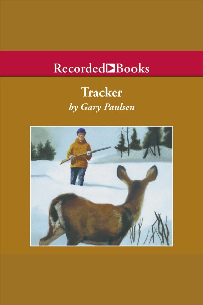 Tracker [electronic resource]. Gary Paulsen.