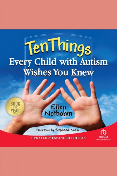 Ten things every child with autism wishes you knew [electronic resource]. Notbohm Ellen.