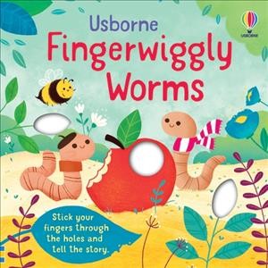Fingerwiggly worms / illustrated by Elsa Martins ; words by Felicity Brooks ; designed by Matt Durber.