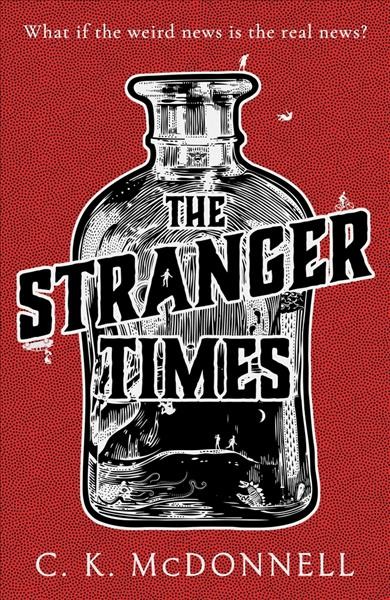 The Stranger Times / C. K. McDonnell.