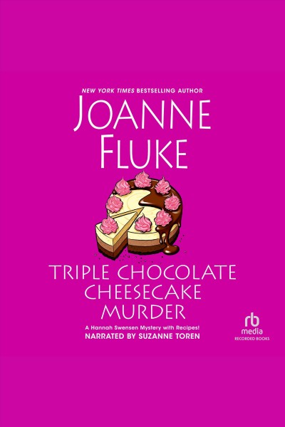 Triple chocolate cheesecake murder / Joanne Fluke.